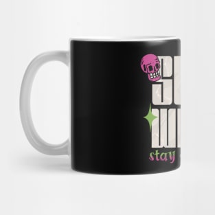 Stay Weird Stay Authentic Mug